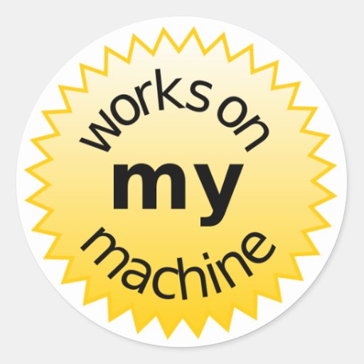 works_on_my_machine_classic_round_sticker-r56ce1cc314be46efbe749e9c58c761d5_v9waf_8byvr_512.jpg
